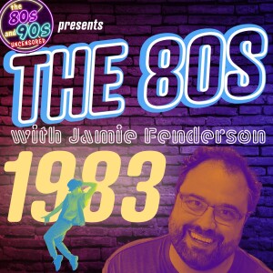 The 80s with Jamie - The Year 1983