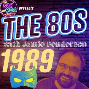 The 80s with Jamie - The Year 1989