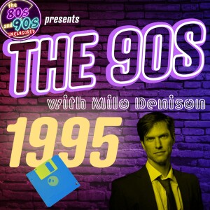 The 90s with Milo - The Year 1995