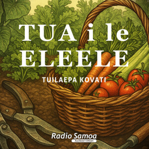 TUA i le ELEELE #06
