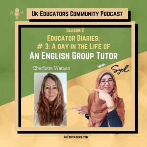 S02E03 A day in the life of an English Group Tutor with Charlotte Watson