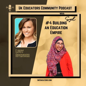 Episode #4: Building an Education Empire with Lucy Spencer