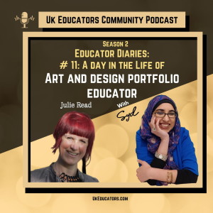 S02E11 A Day in the Life of An Art and Design Portfolio Educator with Julie Read