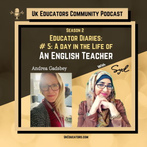 S02E05 A day in the life of An English Teacher with Andrea Gadsbey