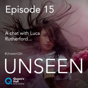 Episode 15 - A chat with Luca Rutherford