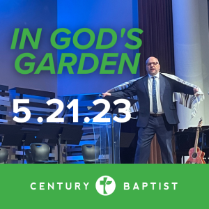 In God’s Garden | 5.21.23