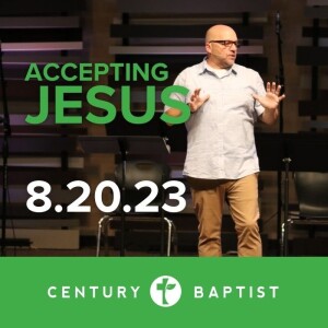 Accepting Jesus | 8.20.23