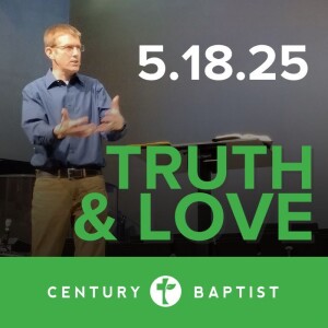 Truth and Love | 5.18.25