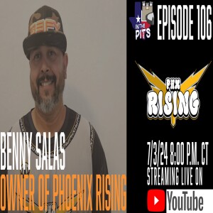 In The Pits episode 106 with Benny Salas, president of Phoenix Rising