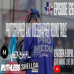 In The Pits episode 126, the Photo/Video Round Table ft. Verbhal, AFG, Shellda , Mafia, & Ruthless