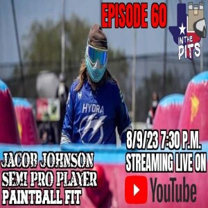 In The Pits episode 60 with Jacob Johnson, player for PaintballFit.com, Texas Hormesis Duel winner