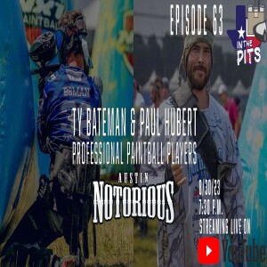 In The Pits episode 63 with Paul Hubert and Ty Bateman, pro players for Austin Notorious