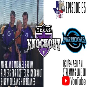 In The Pits episode 85 with twin brothers Mark and Michael Brown, players for TKO and NO Hurricanes