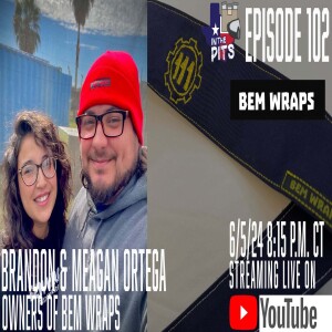 In The Pits episode 102 with Brandon and Meagan Ortega, owners of BEM Wraps