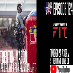 In The Pits episode 124 with World Cup champion Trenton Mason, pro player for Paintball Fit