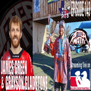 In The Pits episode 143 with Grayson Gladstone and James Green, pro players for ASG Aftermath