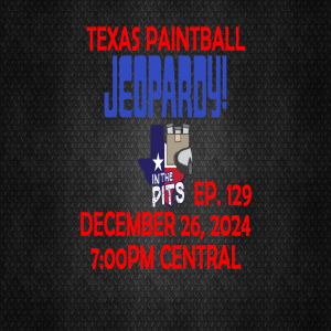 In The Pits episode 129, Texas Paintball Jeopardy!