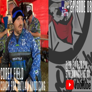 In The Pits episode 88 with Corey Field, new coach for Outlaw Anodizing