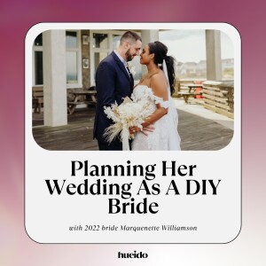 146. Planning Her Wedding As A DIY Bride with Marquenette Williamson