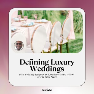 84. Defining Luxury Weddings with Marc Wilson
