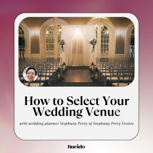 106. How to Select Your Wedding Venue with Stephany Perry