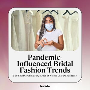 79. Pandemic-Influenced Bridal Fashion Trends with Courtney Robinson