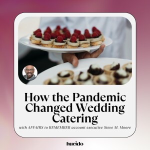 50. How the Pandemic Changed Wedding Catering with Steve Moore