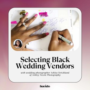 OG 101. Selecting Black Wedding Vendors with Ashley Strickland