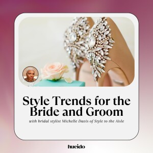 32. Style Trends for the Bride and Groom with Michelle Davis