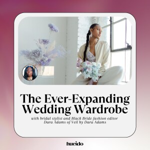147. The Ever-Expanding Wedding Wardrobe with Dara Adams