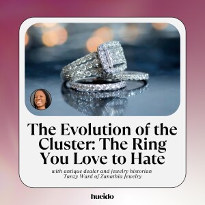 103. The Evolution of the Cluster: The Ring You Love to Hate with Tanzy Ward