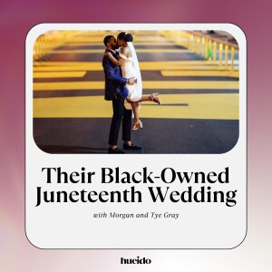 85. Their Black-Owned Juneteenth Wedding with Tye and Morgan Gray