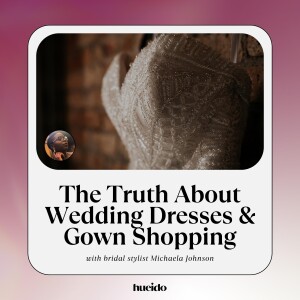 OG 23. The Truth About Wedding Dresses & Gown Shopping with Michaela Johnson