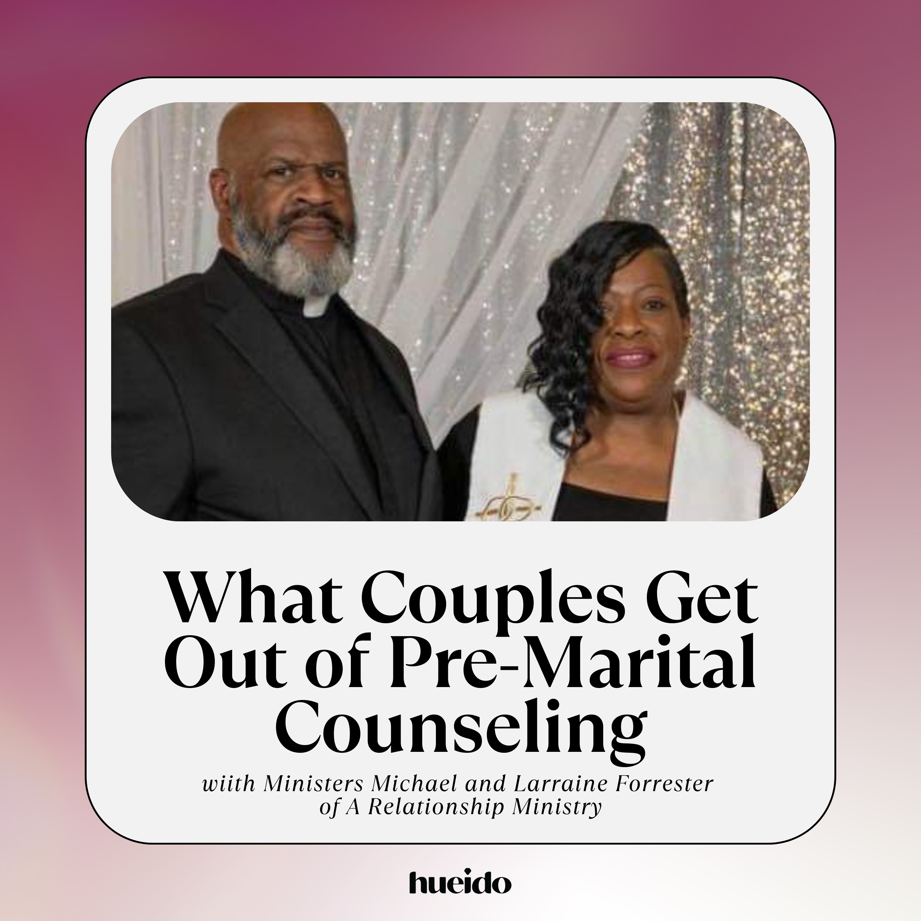 Hue I Do Podcast: From Fiancee to Forever