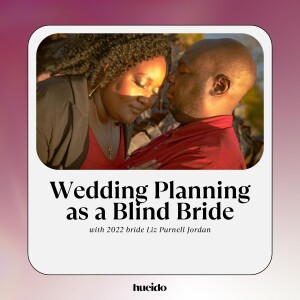 126. Wedding Planning as a Blind Bride with Elizabeth Purnell
