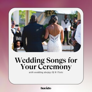 136. Wedding Songs for Your Ceremony & Cocktail Hour with DJ R-Tistic