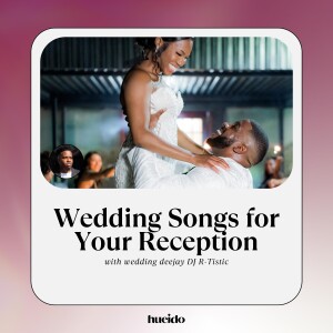 137. Wedding Songs for Your Reception with DJ R-Tistic