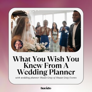 129. What You Wish You Knew From A Wedding Planner with Shaun Gray