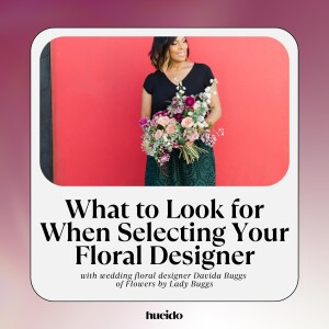 56. What to Look for When Selecting Your Floral Designer with Davida Buggs