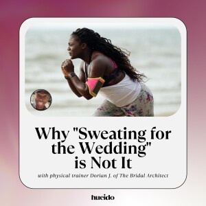 82. Why “Sweating for the Wedding” is Not It with Dorian J.