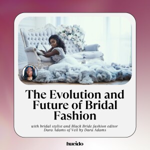 93. The Evolution and Future of Bridal Fashion with Dara Adams
