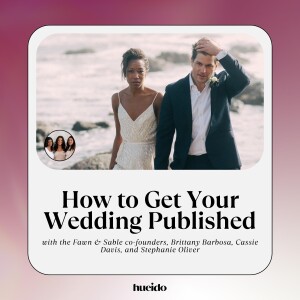 109. How to Get Your Wedding Published with Fawn & Sable