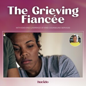 153. The Grieving Fiancée Pt. 1 with Edie King-Lawrence
