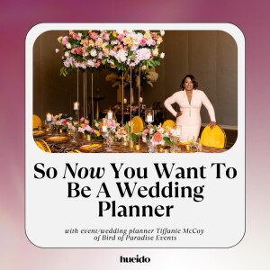 155. So Now You Want To Be A Wedding Planner with Tiffanie McCoy