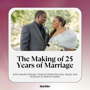 156. The Makings of 25 Years of Marriage with Latasha Gillespie Pt 2