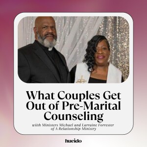 OG 28. What Couples Get Out of Pre-Marital Counseling with Ministers Michael and Larraine Forrester
