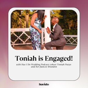 75. Toniah is Engaged! with Toniah and Brandon