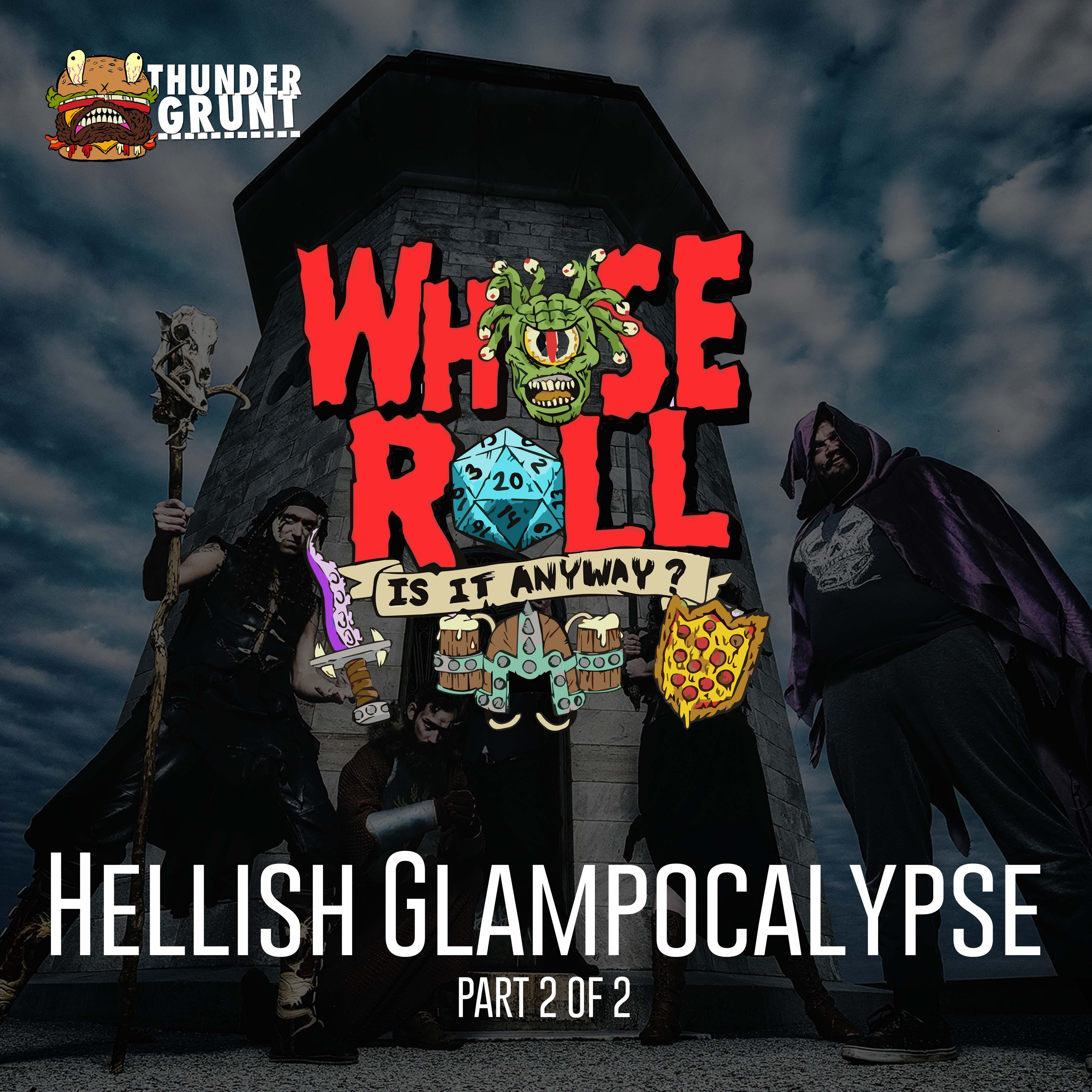 WHOSE ROLL IS IT ANYWAY? 004 | HELLISH GLAMPOCALYPSE (part 2)