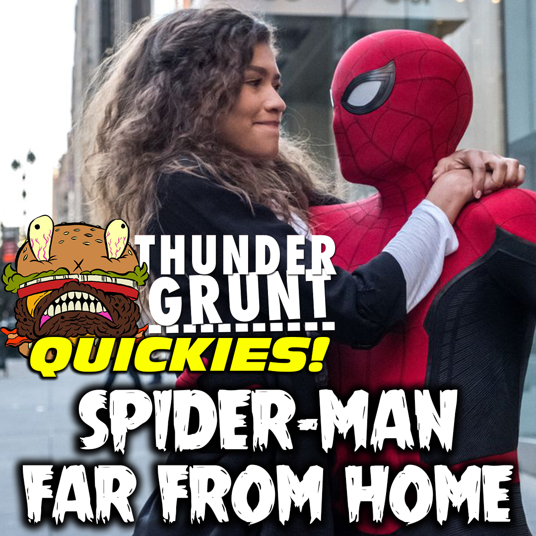 THUNDER GRUNT QUICKIES | SPIDER-MAN: FAR FROM HOME