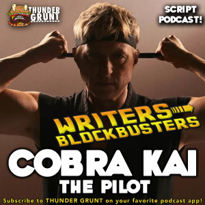 WRITERS/BLOCKBUSTERS 059 | COBRA KAI: THE PILOT